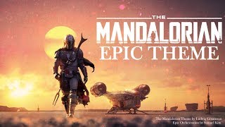 Star Wars The Mandalorian Theme  EPIC VERSION [upl. by Forta706]