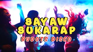 SAYAW SUKARAP  BUDOTS DISCO DJROMAR REMIX [upl. by Drice926]