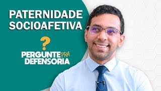 Paternidade socioafetiva O que é Como fazer o reconhecimento [upl. by Whitelaw]