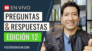 PREGUNTAS Y RESPUESTAS EN VIVO 12  PASTOR JONATÁN [upl. by Wilinski]