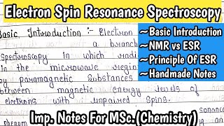 ELECTRON SPIN RESONANCE SPECTROSCOPY  Basic Introduction  Principle of ESR  MSc Notes [upl. by Nilyac]