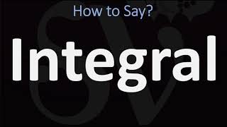 How to Pronounce Integral CORRECTLY [upl. by Ursola823]