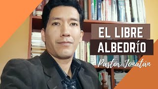 ¿EXISTE EL LIBRE ALBEDRÍO  Pastor Jonatán [upl. by Tish]