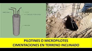 Cimentaciones en terreno inclinado  Como construir Pilotines o Micropilotes [upl. by Astrix]